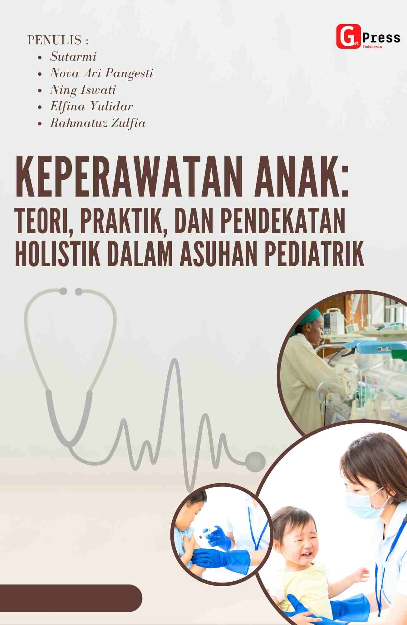 Keperawatan Anak: Teori, Praktik, dan Pendekatan Holistik dalam Asuhan Pediatrik